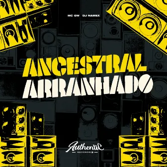 Ancestral Arranhado by DJ NAMEX