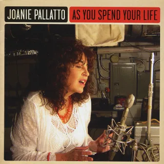 As You Spend Your Life by Joanie Pallatto