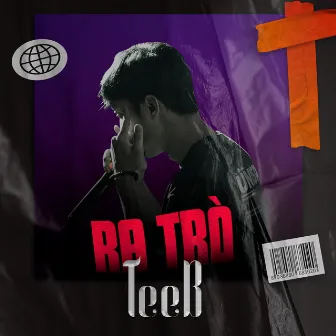 RA TRÒ by TeeB