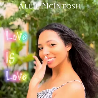 Love Is Love by Allie McIntosh