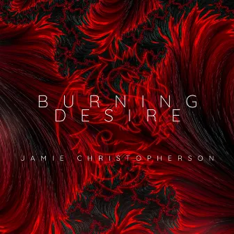 Burning Desire by Jamie Christopherson