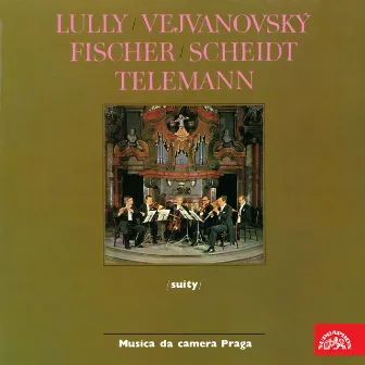 Lully, Fischer, Schneidt & Telemann: Suity by Musica da camera Praga