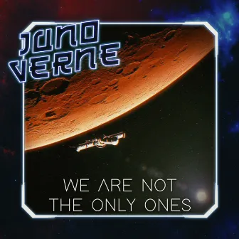 We Are Not the Only Ones by Juno Verne