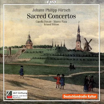 Fortsch, J.P.: Dialogs, Psalms and Sacred Concertos by Johann Philipp Förtsch