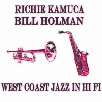 West Coast Jazz in Hi Fi (Original Album - Remastered) by Richie Kamuca