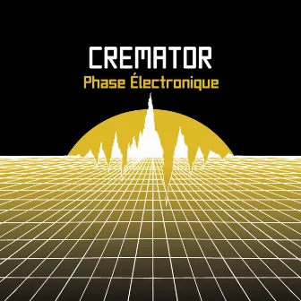 Phase Électronique by Cremator