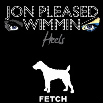 Heels (Remixes) by Jon Pleased Wimmin