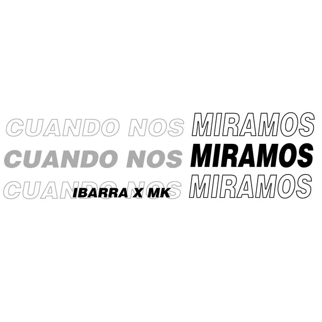 Cuando nos miramos