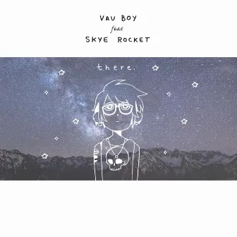 There (feat. Skye Rocket) by Vau Boy