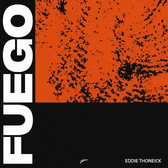 Fuego by Eddie Thoneick