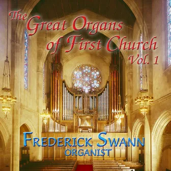 The Great Organs of First Church, Vol. 1 by Frederick Swann