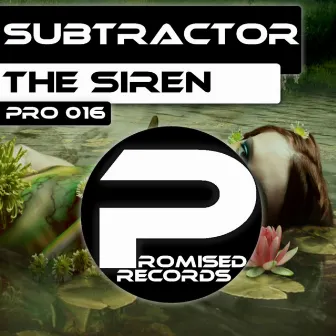 The Siren by Subtractor