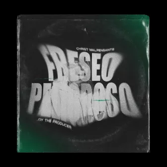 Freseo Peligroso by Christ Malpensante