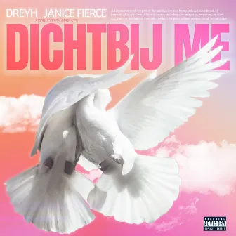 Dichtbij Me by Janice Fierce