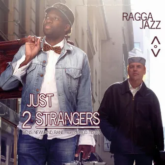 Raggajazz (Just 2 Strangers Present) by Cloud Tissa