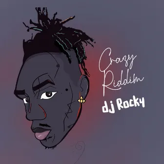 Crazy Riddim by DJ Rocky