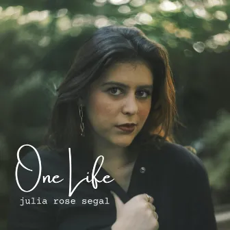 One Life by Julia Rose Segal