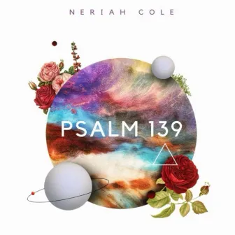 PSALM 139 by Neriah Cole