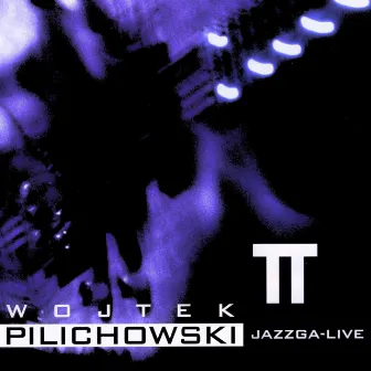 Jazzga-Live (Live Remastered 2024) by Wojtek Pilichowski