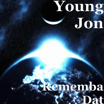 Rememba Dat by Young Jon