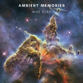 Ambient Memories by Mike Clay