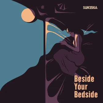 Beside Your Bedside by SUKISHA