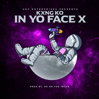 In Yo Face X by K.E. On The Track