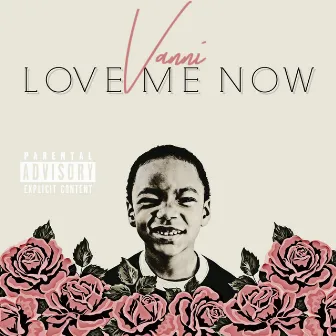 Love Me Now by Vanni