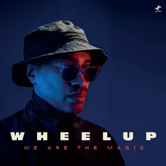 We Are The Magic by WheelUP