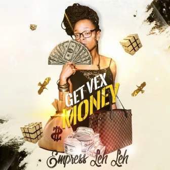 Vex Money by Empress LehLeh