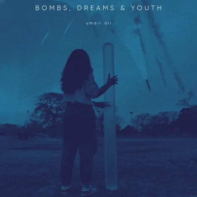 Bombs, Dreams And Youth