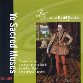 Byrd & Gibbons: Consort Songs and Instrumental Music by David Cordier