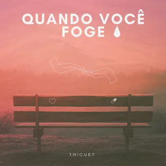 Quando Você Foge by thiguet