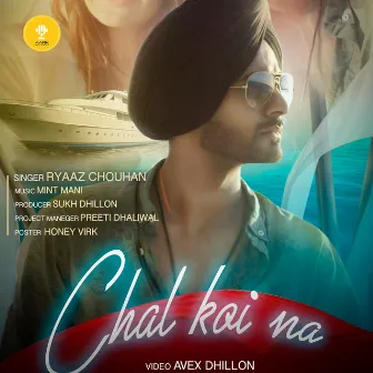 Chal Koi Na by Ryaaz Chouhan