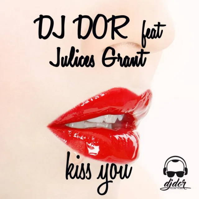 Kiss You (feat. Julices Grant) [Radio Edit]