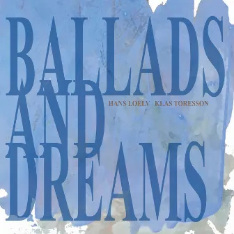 Ballads and Dreams by Hans Loelv