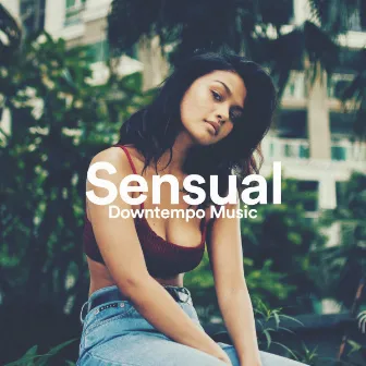 Sensual Downtempo Music by 