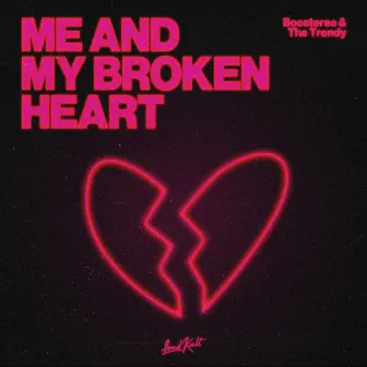 Me and My Broken Heart by The Trendy