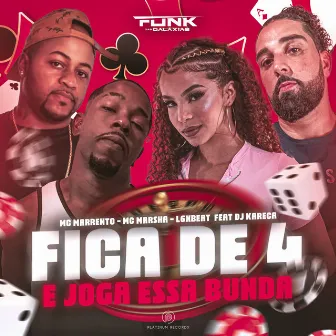 Fica de 4 e Joga Essa Bunda by Mc Marrento