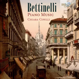 Bettinelli: Piano Music by Bruno Bettinelli