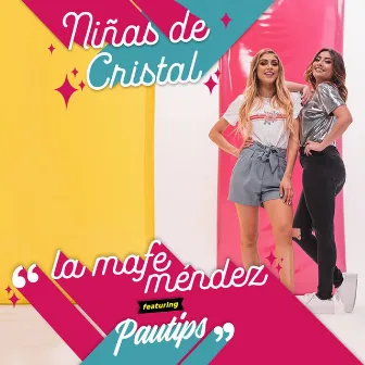 Niñas de Cristal by La Mafe Mendez