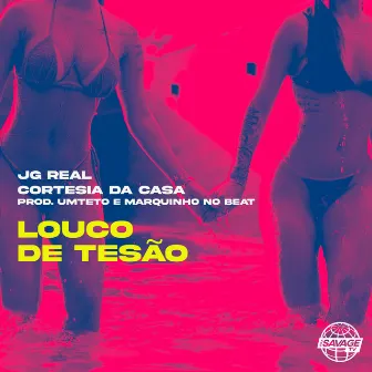 Louco de Tesão by JG Real