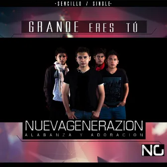 Grande Eres Tu by Nueva Generazion