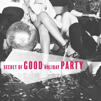 Secret of Good Holiday Party by Cool Chillout Zone