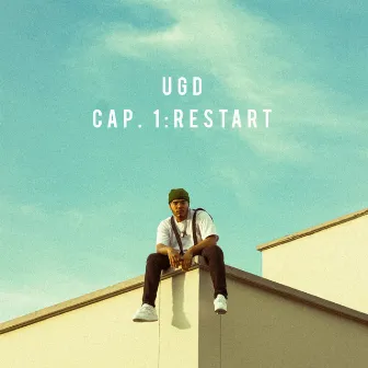 UGD Cap. 1: Restart by Jhoy C