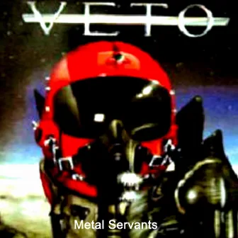 Metal Servants by VETO