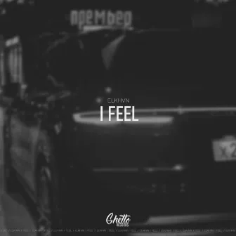 I Feel by ELKHVN