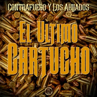 El Último Cartucho by Los Ahijados