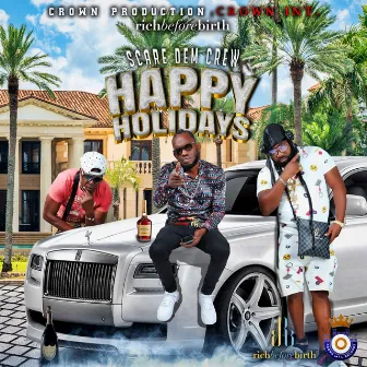 Happy Holidays by Scare Dem Crew