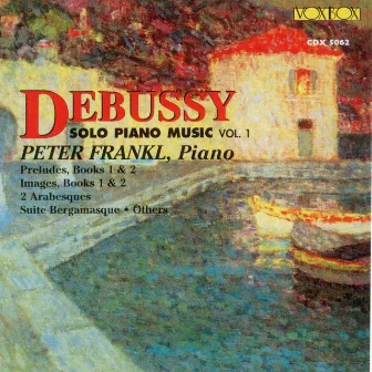 Debussy: Solo Piano Music, Vol. 1 by Peter Frankl